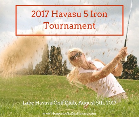 Come to the Lake Havasu Golf Club for a some fun on the green at the 2017 Havasu 5 Iron Tournament, open to men and women, benefiting local kids' programs.