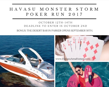 The deadline to enter the Havasu Monster Storm Poker Run 2017 is Oct 2nd. Spectators are welcome to watch. The Desert Bar opens for the season on Sept 30th.