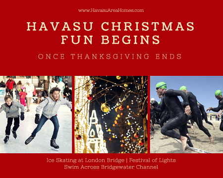 After Thanksgiving ends, the Havasu Christmas fun begins with ice skating, a race across the Channel and the Festival of Lights around the London Bridge.