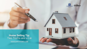 Liz Miller Lake Havasu Az Home Selling Tip Two Truths And A Lie