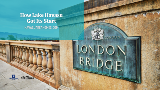 London Bridge WAS falling down before RP McCulloch bought it and brought it over to Lake Havasu back in the 1960s. Find out how Lake Havasu City got its very unique start.