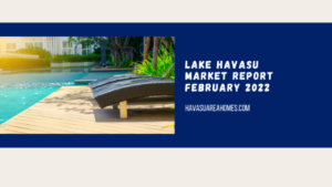 The February 2022 Lake Havasu Market Report showed a rise in prices and interest rates even though sales and inventory decreased. Liz Miller Lake Havasu Az