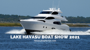 At the 2021 Lake Havasu Boat Show, you could be knee-deep in deck boats, bowriders, catamarans & Cuddy Cabins, Show-only discounts, too. Liz Miller Lake Havasu Az Real Estate