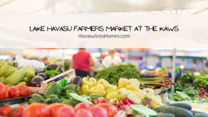 The Lake Havasu Farmers Market takes place on the 1st and 3rd Saturdays of the month year-round at The KAWS. Help support local businesses. Liz Miller Lake Havasu Az Real Estate Lake Havasu Farmers Market