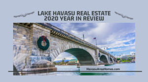 This week, we take a look back at the Lake Havasu real estate market in 2020 as well as the advice buyers should heed when searching for a new home. Liz Miller Lake Havasu Az Real Estate Lake Havasu Real Estate