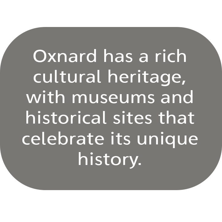Oxnard has a rich cultural heritage